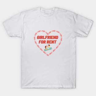 Girlfriend For Rent T-Shirt
